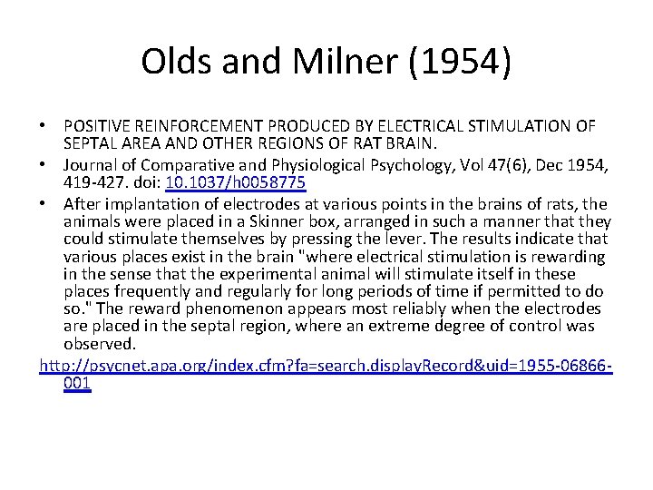 Olds and Milner (1954) • POSITIVE REINFORCEMENT PRODUCED BY ELECTRICAL STIMULATION OF SEPTAL AREA