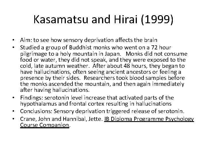 Kasamatsu and Hirai (1999) • Aim: to see how sensory deprivation affects the brain