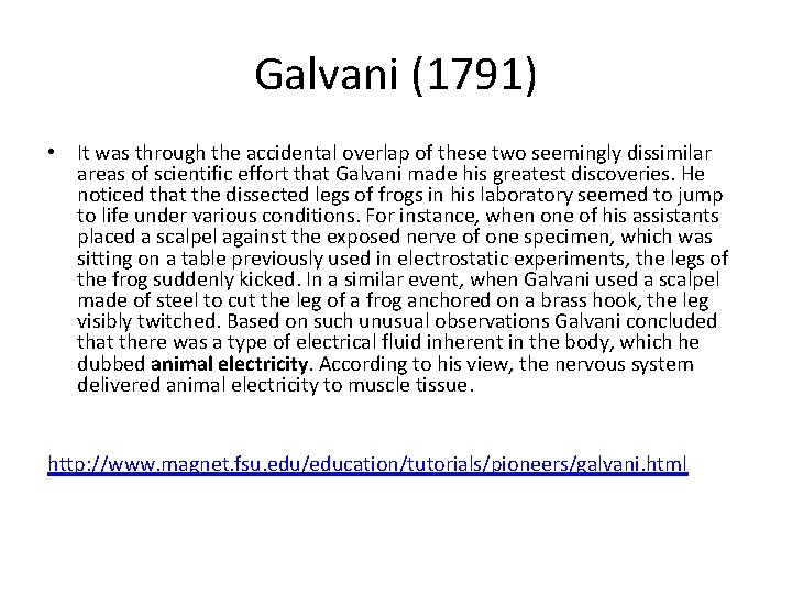 Galvani (1791) • It was through the accidental overlap of these two seemingly dissimilar