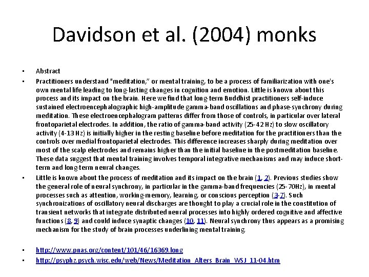 Davidson et al. (2004) monks • • • Abstract Practitioners understand “meditation, ” or