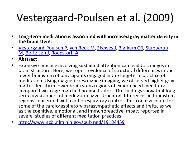 Vestergaard-Poulsen et al. (2009) • Long-term meditation is associated with increased gray matter density