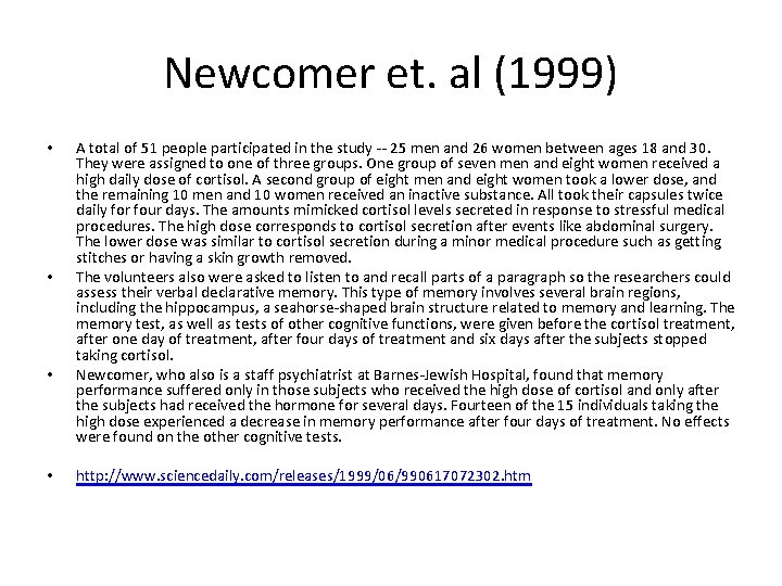 Newcomer et. al (1999) • • A total of 51 people participated in the