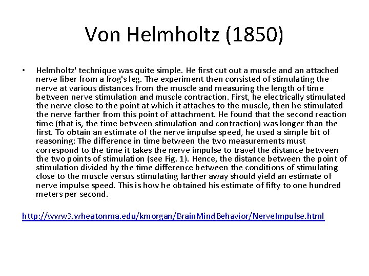 Von Helmholtz (1850) • Helmholtz' technique was quite simple. He first cut out a