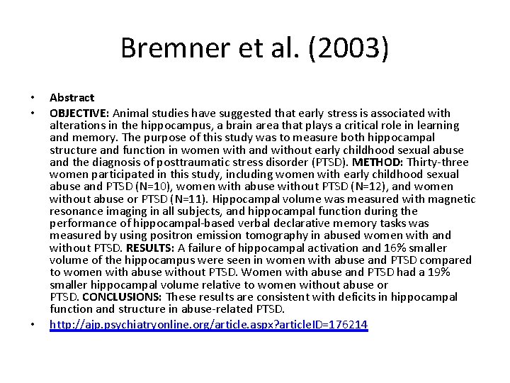 Bremner et al. (2003) • • • Abstract OBJECTIVE: Animal studies have suggested that