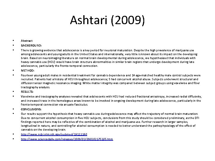 Ashtari (2009) • • • Abstract BACKGROUND: There is growing evidence that adolescence is