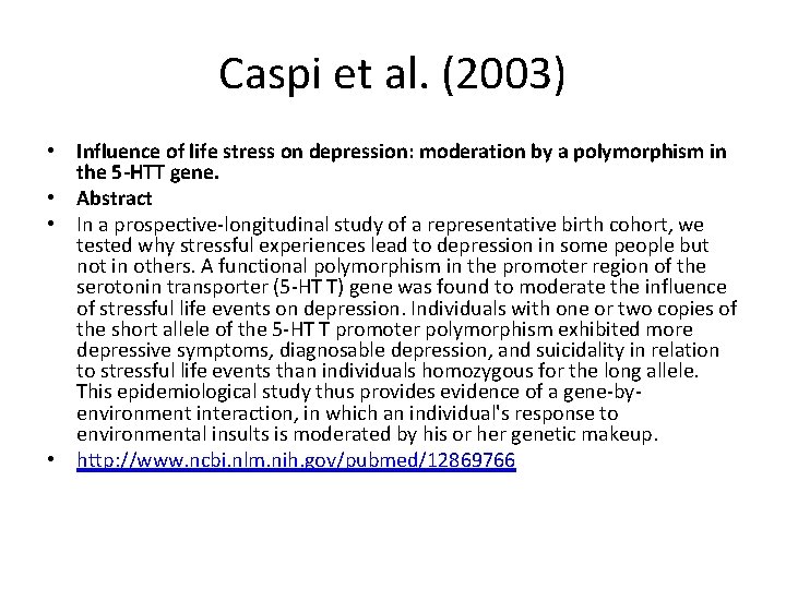 Caspi et al. (2003) • Influence of life stress on depression: moderation by a
