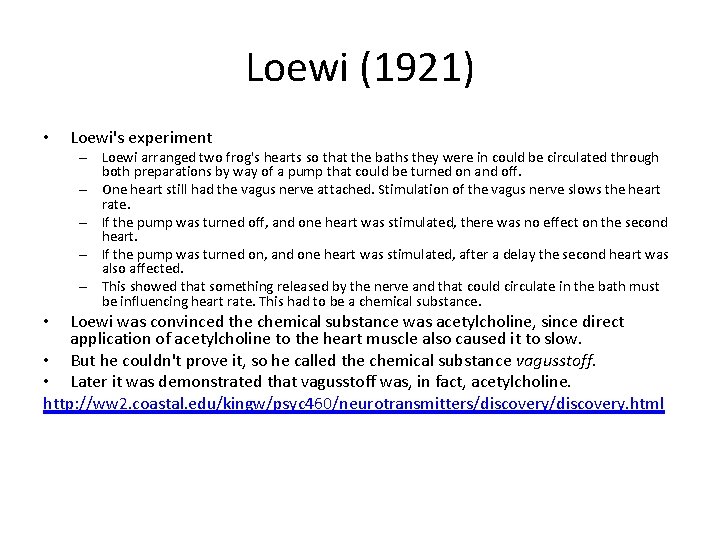 Loewi (1921) • Loewi's experiment – Loewi arranged two frog's hearts so that the