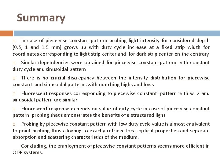 Summary In case of piecewise constant pattern probing light intensity for considered depth (0.