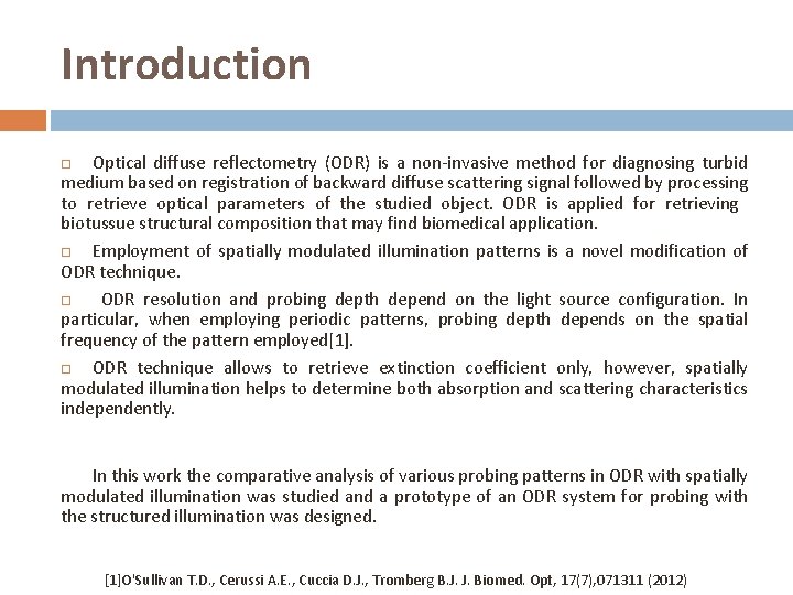 Introduction Optical diffuse reflectometry (ODR) is a non-invasive method for diagnosing turbid medium based