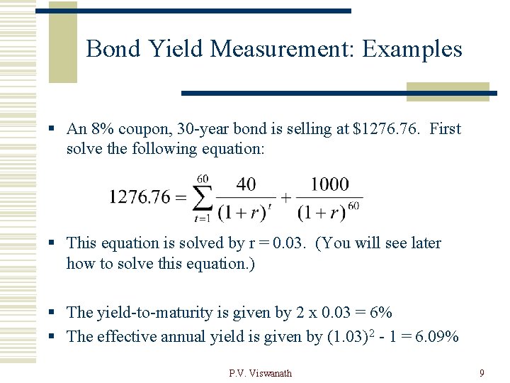 Bond Yield Measurement: Examples § An 8% coupon, 30 -year bond is selling at