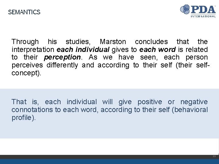 SEMANTICS Through his studies, Marston concludes that the interpretation each individual gives to each
