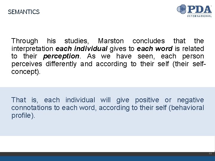 SEMANTICS Through his studies, Marston concludes that the interpretation each individual gives to each