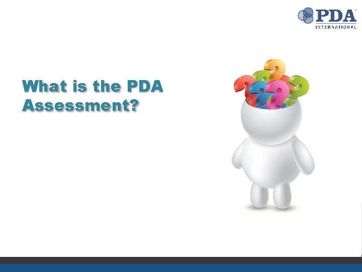 What is the PDA Assessment? 