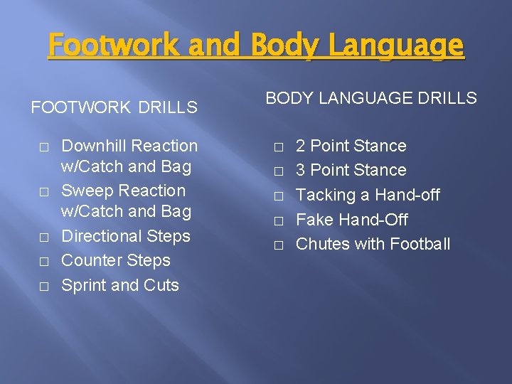 Footwork and Body Language FOOTWORK DRILLS � � � Downhill Reaction w/Catch and Bag