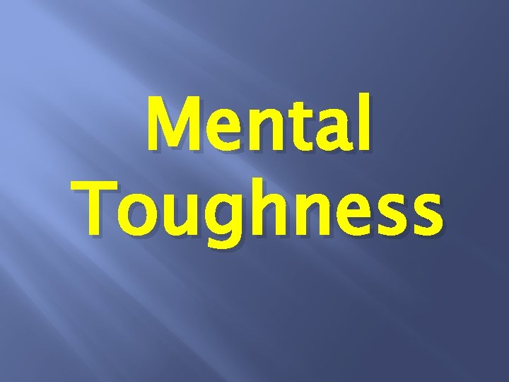 Mental Toughness 