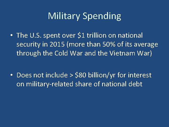 Military Spending • The U. S. spent over $1 trillion on national security in