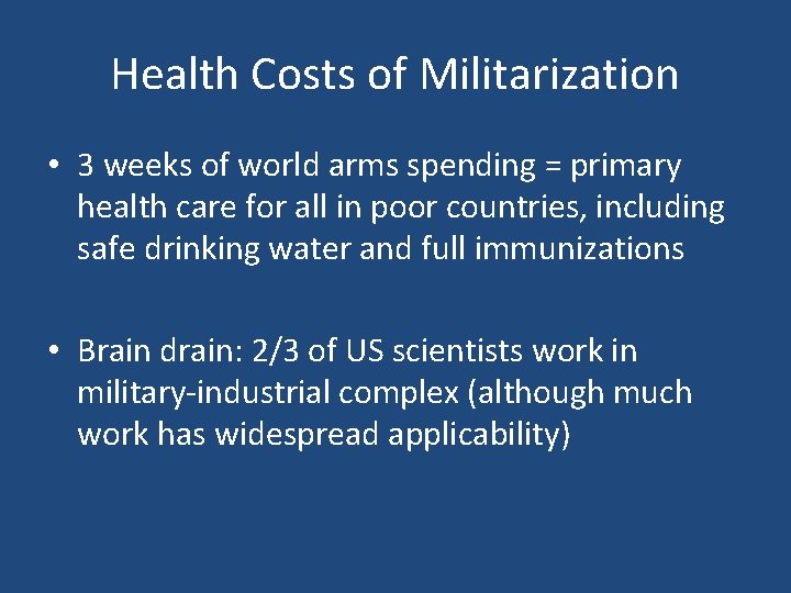Health Costs of Militarization • 3 weeks of world arms spending = primary health