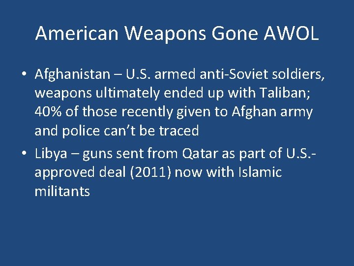 American Weapons Gone AWOL • Afghanistan – U. S. armed anti-Soviet soldiers, weapons ultimately