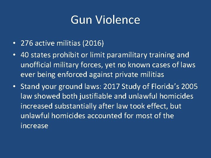 Gun Violence • 276 active militias (2016) • 40 states prohibit or limit paramilitary