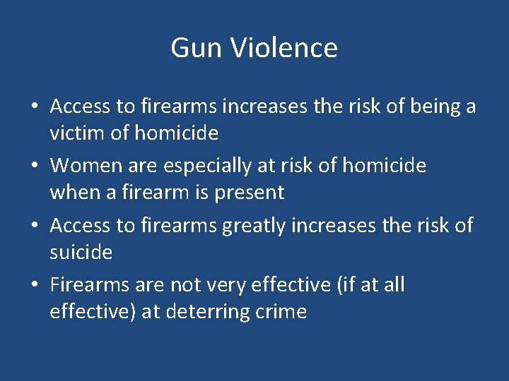 Gun Violence • Access to firearms increases the risk of being a victim of