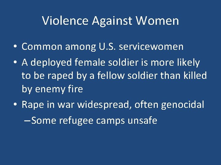 Violence Against Women • Common among U. S. servicewomen • A deployed female soldier