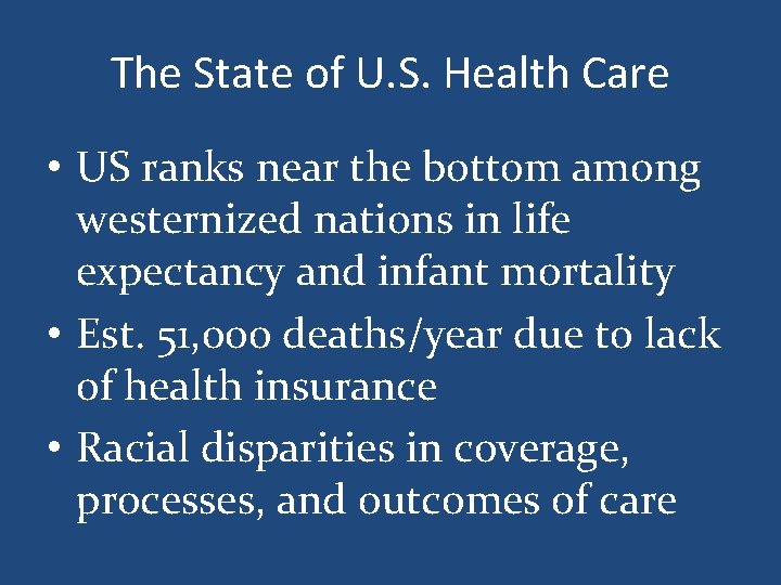 The State of U. S. Health Care • US ranks near the bottom among