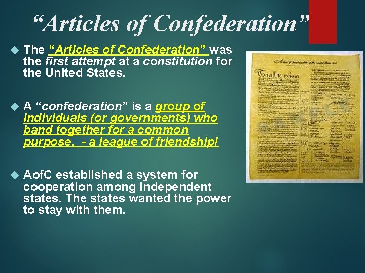 “Articles of Confederation” The “Articles of Confederation” was the first attempt at a constitution