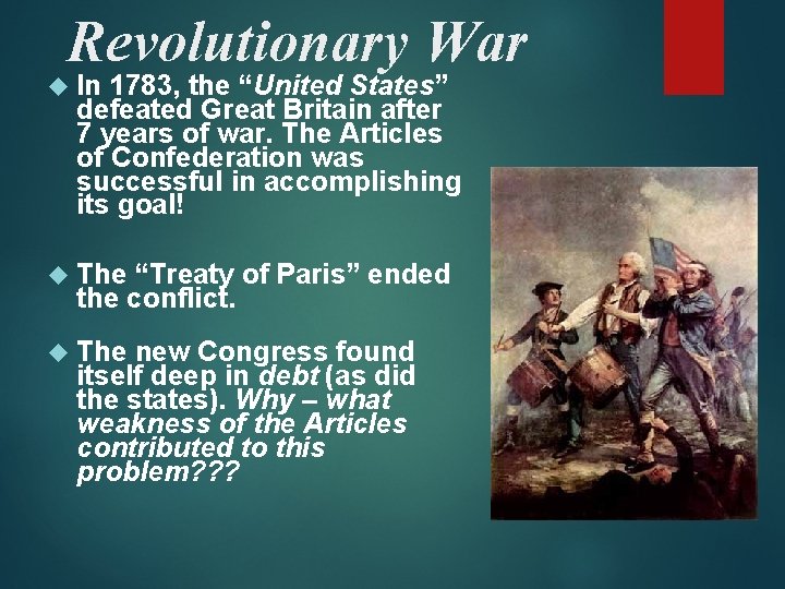 Revolutionary War In 1783, the “United States” defeated Great Britain after 7 years of