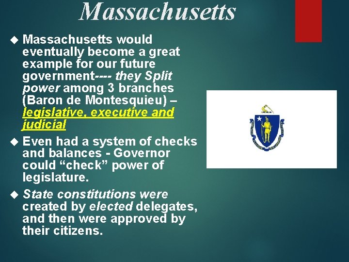 Massachusetts would eventually become a great example for our future government---- they Split power