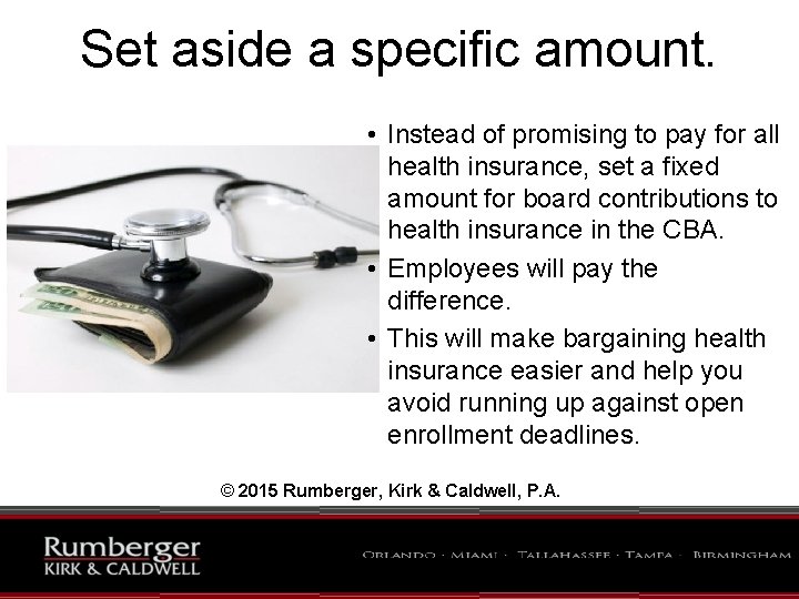 Set aside a specific amount. • Instead of promising to pay for all health