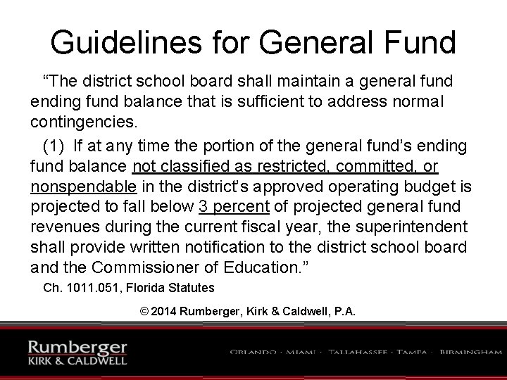 Guidelines for General Fund “The district school board shall maintain a general fund ending