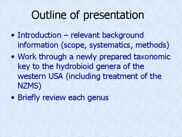 Outline of presentation • Introduction – relevant background information (scope, systematics, methods) • Work