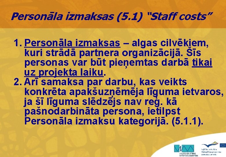 Personāla izmaksas (5. 1) “Staff costs” 1. Personāla izmaksas – algas cilvēkiem, kuri strādā