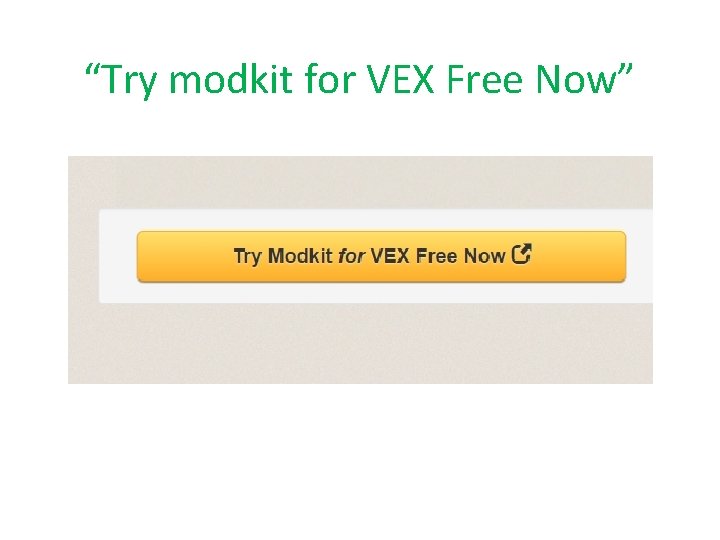 “Try modkit for VEX Free Now” “Try modkit for VEX Free Now”