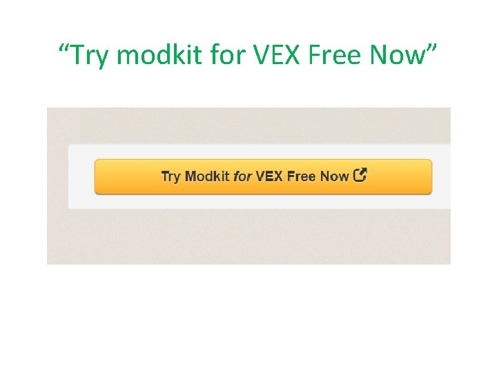 “Try modkit for VEX Free Now” 