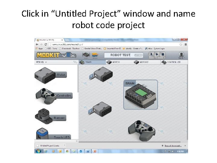 Click in “Untitled Project” window and name robot code project Click in “Untitled Project” window and name robot code project