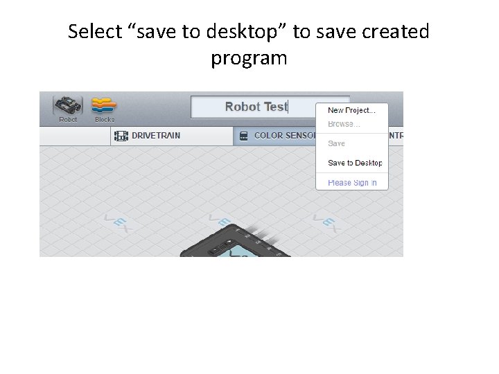 Select “save to desktop” to save created program 