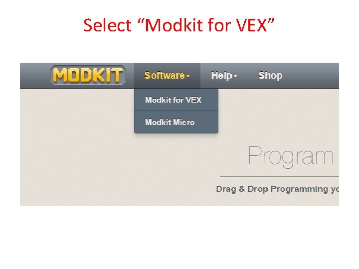 Select “Modkit for VEX” Select “Modkit for VEX”
