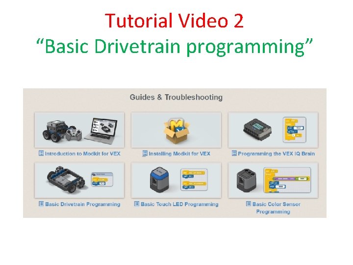 Tutorial Video 2 “Basic Drivetrain programming” Tutorial Video 2 “Basic Drivetrain programming”