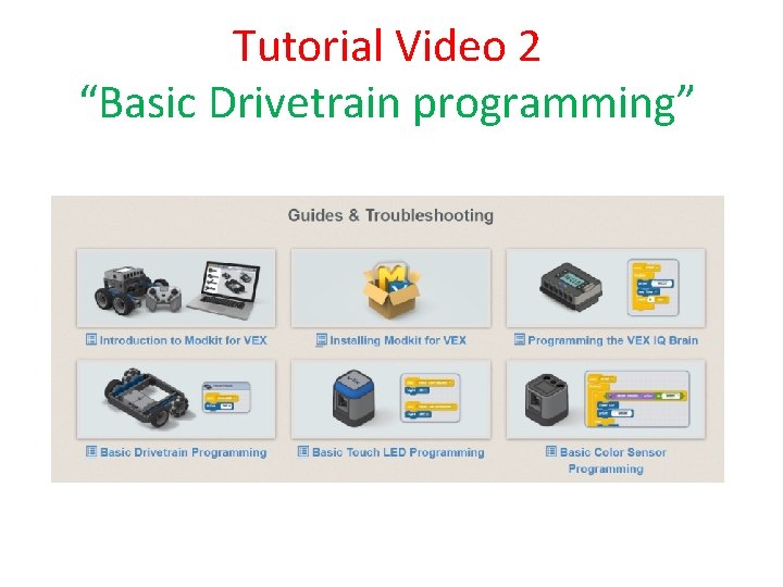 Tutorial Video 2 “Basic Drivetrain programming” 