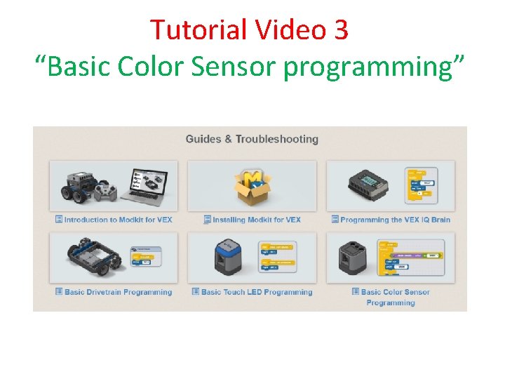 Tutorial Video 3 “Basic Color Sensor programming” 