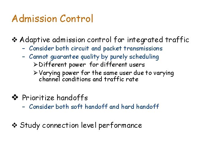 Admission Control v Adaptive admission control for integrated traffic – Consider both circuit and