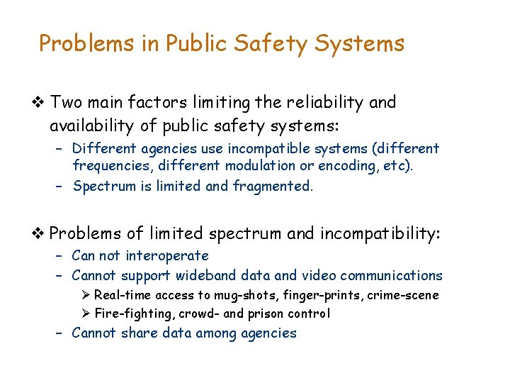 Problems in Public Safety Systems v Two main factors limiting the reliability and availability