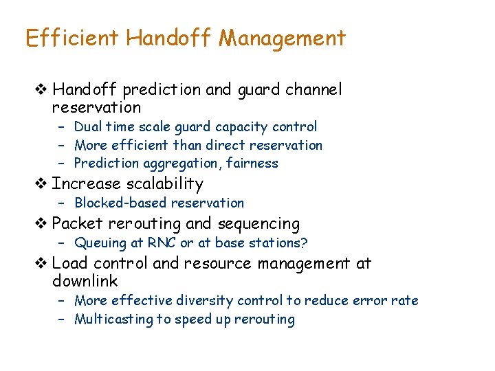 Efficient Handoff Management v Handoff prediction and guard channel reservation – Dual time scale