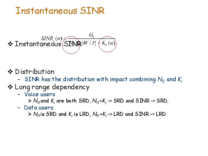 Instantaneous SINR v Distribution – SINR has the distribution with impact combining N 0