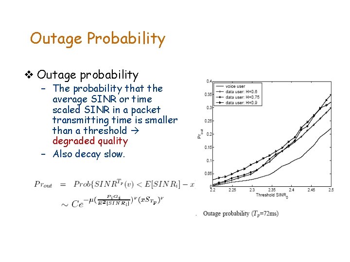 Outage Probability v Outage probability – The probability that the average SINR or time