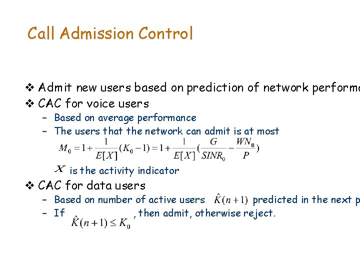 Call Admission Control v Admit new users based on prediction of network performa v