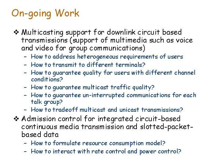 On-going Work v Multicasting support for downlink circuit based transmissions (support of multimedia such