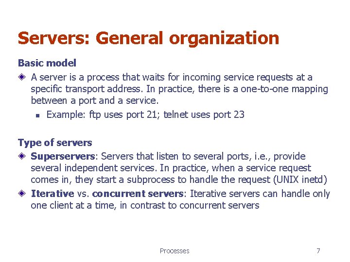 Servers: General organization Basic model A server is a process that waits for incoming