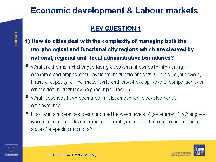 Economic development & Labour markets KEY QUESTION 1 1) How do cities deal with